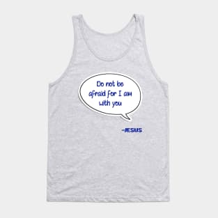 Bible quote "Do not be afraid for I am with you" Jesus in blue Christian design Tank Top